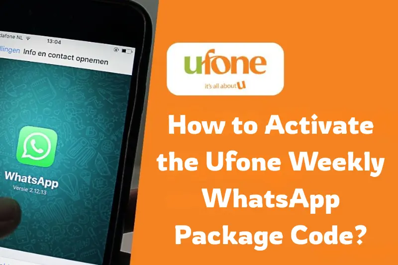 how to activate the ufone weekly whatsApp package code