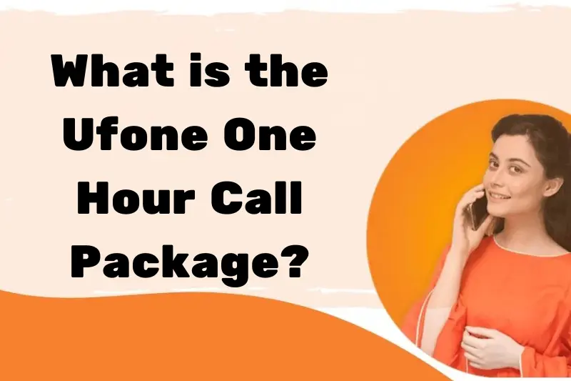 what is the ufone one Hour call package